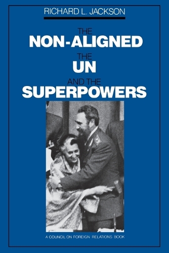 The Non-Aligned, the UN, and the Superpowers (Paperback)