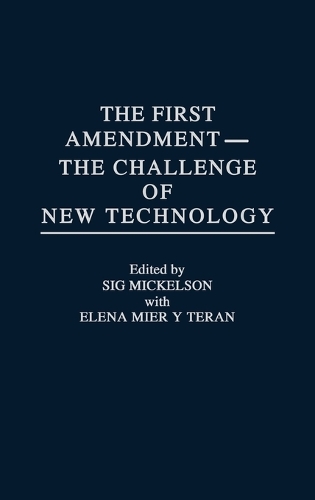 The First Amendment--The Challenge of New Technology (Hardback)