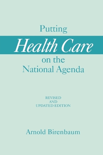 Putting Health Care on the National Agenda, 2nd Edition (Paperback)