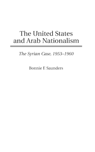 The United States and Arab Nationalism: The Syrian Case, 1953-1960 (Hardback)