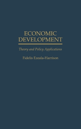 Economic Development: Theory and Policy Applications (Hardback)