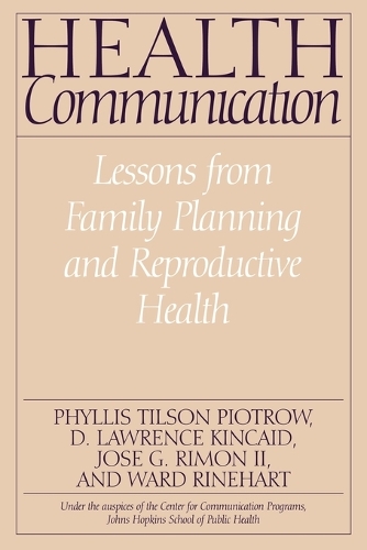 Health Communication: Lessons from Family Planning and Reproductive Health (Paperback)