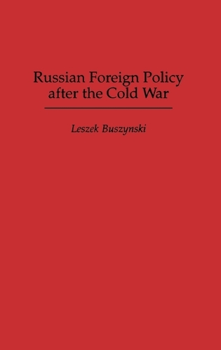 Russian Foreign Policy after the Cold War (Hardback)