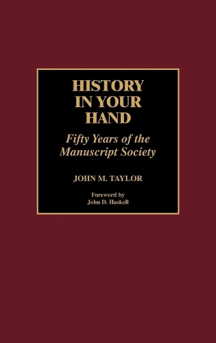History in Your Hand: Fifty Years of the Manuscript Society (Hardback)