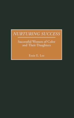 Nurturing Success: Successful Women of Color and Their Daughters (Hardback)