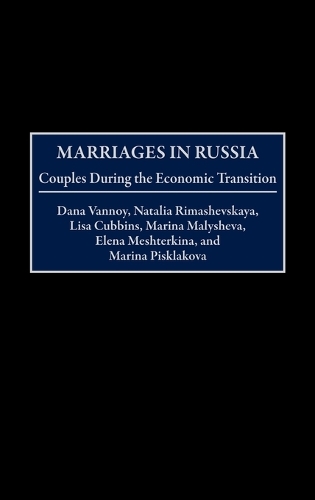 Marriages in Russia: Couples During the Economic Transition (Hardback)