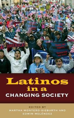 Latinos in a Changing Society (Hardback)