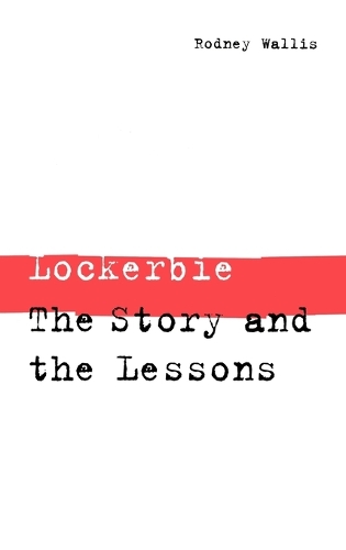 Lockerbie: The Story and the Lessons (Hardback)