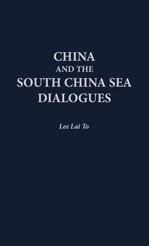 China and the South China Sea Dialogues (Hardback)