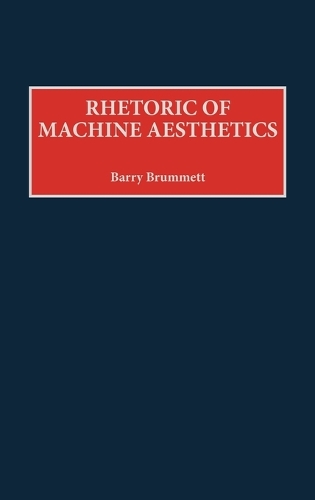 Rhetoric of Machine Aesthetics (Hardback)