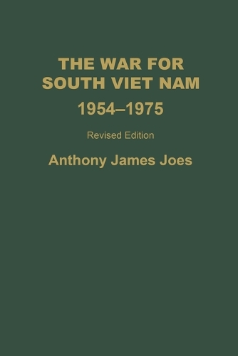 The War for South Viet Nam, 1954-1975, 2nd Edition (Paperback)