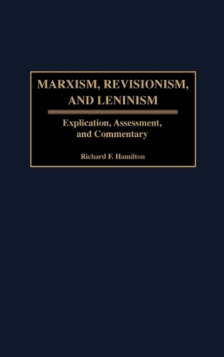 Marxism, Revisionism, and Leninism: Explication, Assessment, and Commentary (Hardback)