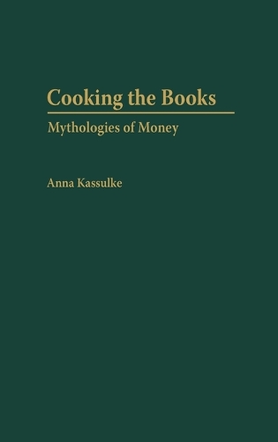 Cooking the Books: Mythologies of Money (Hardback)