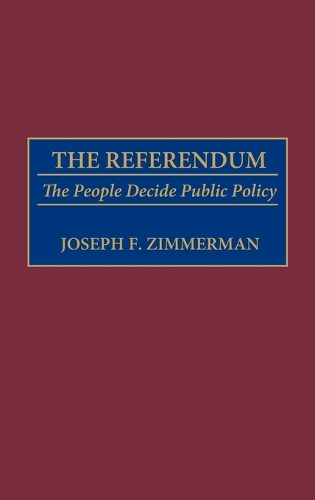The Referendum: The People Decide Public Policy (Hardback)