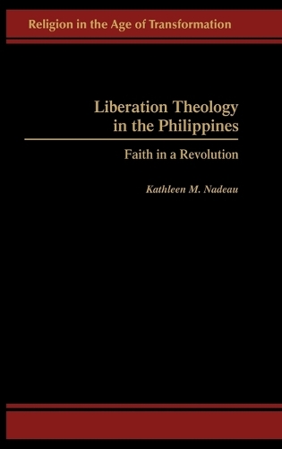 Liberation Theology in the Philippines: Faith in a Revolution (Hardback)