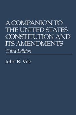 A Companion to the U.S.Constitution and Its Amendments (Hardback)