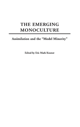 The Emerging Monoculture: Assimilation and the Model Minority (Hardback)