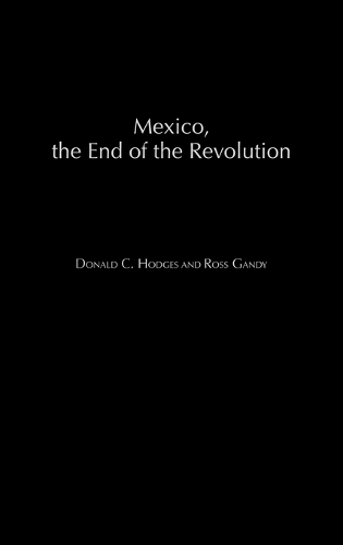 Mexico, the End of the Revolution (Hardback)