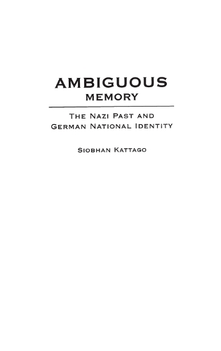 Ambiguous Memory: The Nazi Past and German National Identity (Hardback)