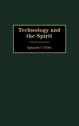 Technology and the Spirit (Hardback)