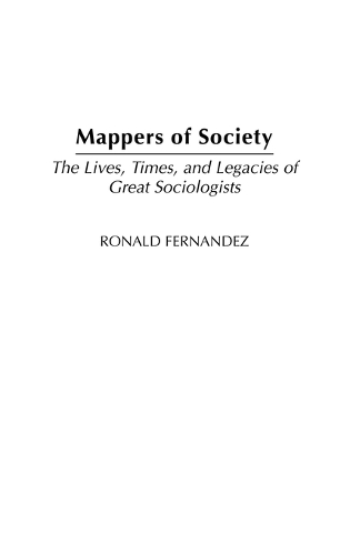 Mappers of Society: The Lives, Times, and Legacies of Great Sociologists (Hardback)