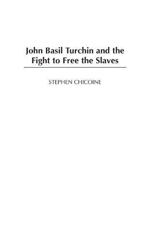 John Basil Turchin and the Fight to Free the Slaves (Hardback)