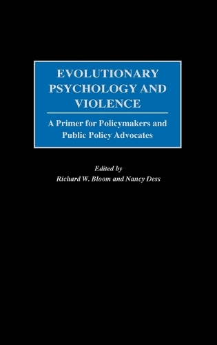 Evolutionary Psychology and Violence: A Primer for Policymakers and Public Policy Advocates (Hardback)