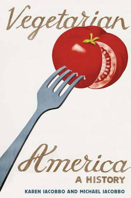 Vegetarian America: A History (Hardback)