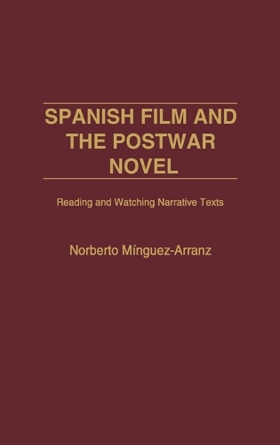 Spanish Film and the Postwar Novel: Reading and Watching Narrative Texts (Hardback)