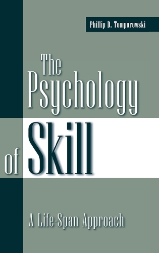 The Psychology of Skill: A Life-Span Approach (Hardback)