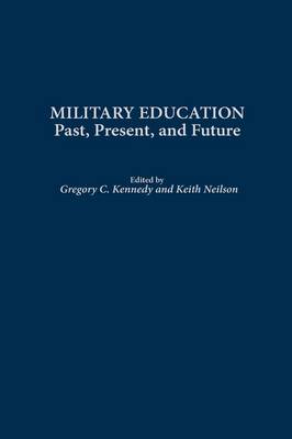 Military Education: Past, Present, and Future (Hardback)