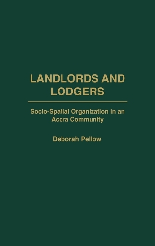 Landlords and Lodgers: Socio-Spatial Organization in an Accra Community (Hardback)