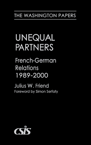 Unequal Partners: French-German Relations, 1989-2000 (Hardback)