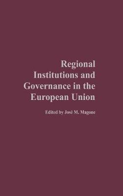Regional Institutions and Governance in the European Union (Hardback)