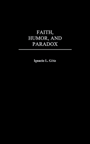 Faith, Humor, and Paradox (Hardback)