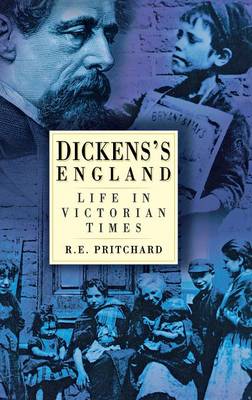 Dickens's England: Life in Victorian Times (Hardback)