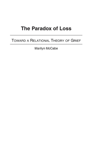 The Paradox of Loss: Toward a Relational Theory of Grief (Hardback)