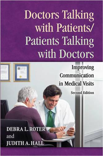 Doctors Talking with Patients/Patients Talking with Doctors: Improving Communication in Medical Visits (Hardback)