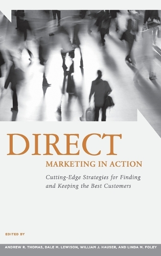 Direct Marketing in Action: Cutting-Edge Strategies for Finding and Keeping the Best Customers (Hardback)