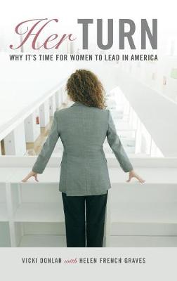 Her Turn: Why It's Time for Women to Lead in America (Hardback)