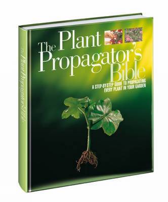 The Plant Propagator's Bible (Hardback)