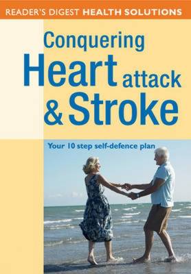 Conquering Heart Attack and Stroke: Your 10 Step Self-Defence Plan (Paperback)