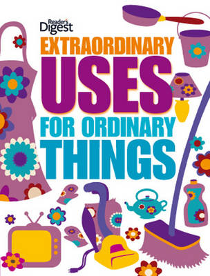 Extraordinary Uses for Ordinary Things (Hardback)