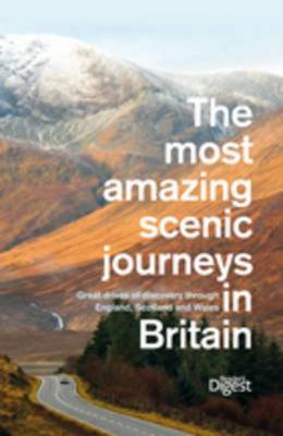 The Most Amazing Scenic Journeys in Britain: Great Drives of Discovery Through England, Scotland and Wales (Paperback)