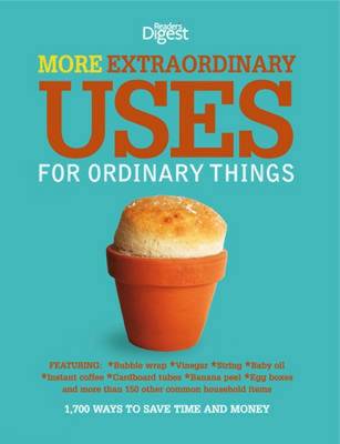 More Extraordinary Uses for Ordinary Things: 1700 Ways to Save Time and Money (Paperback)