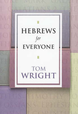Hebrews for Everyone - New Testament for Everyone (Paperback)