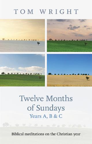 Twelve Months of Sundays Year A - Tom Wright