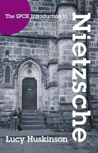 The SPCK Introduction to Nietzche: His Religious Thought (Paperback)