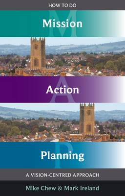How to Do Mission Action Planning: A Vision-centred Approach (Paperback)