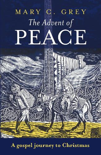 The Advent of Peace: A Gospel Journey to Christmas (Paperback)